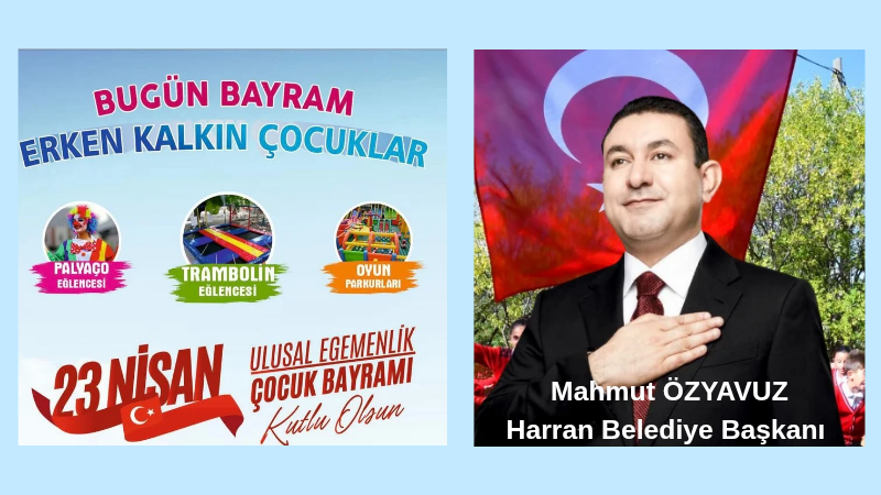 Harran Belediye Başkanı Mahmut Özyavuz, 23 Nisan Ulusal Egemenlik ve