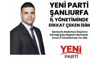 Yeni Parti Şanlıurfa İl Yönetim Kurulu’nda dikkat çeken bir isim